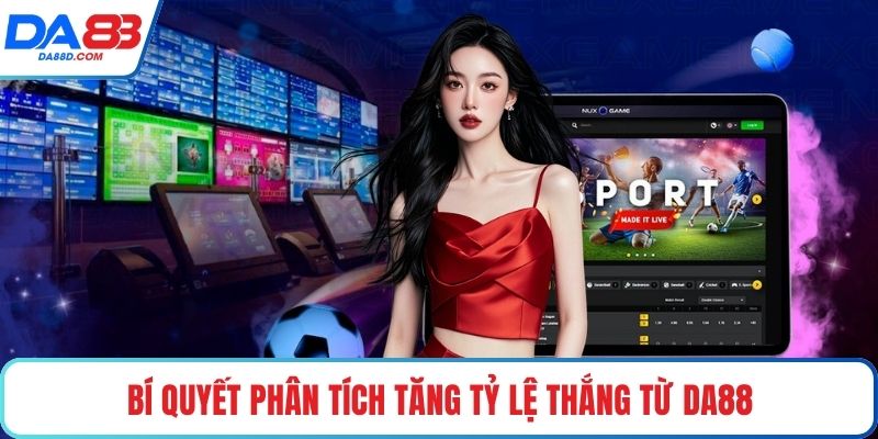 Bí quyết phân tích tăng tỷ lệ thắng từ DA88