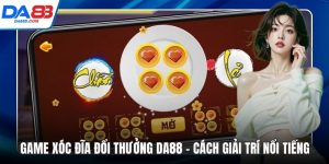 game xóc đĩa đổi thưởng