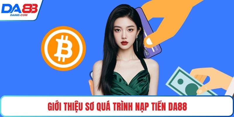 Giới thiệu sơ quá trình nạp tiền DA88