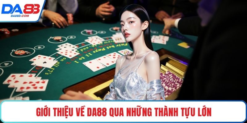 Giới thiệu về DA88 qua những thành tựu lớn