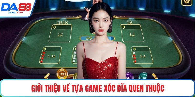 Giới thiệu về tựa game xóc đĩa quen thuộc