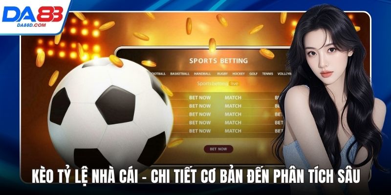 Kèo tỷ lệ nhà cái