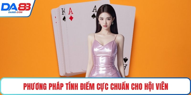 Phương pháp tính điểm cực chuẩn cho hội viên