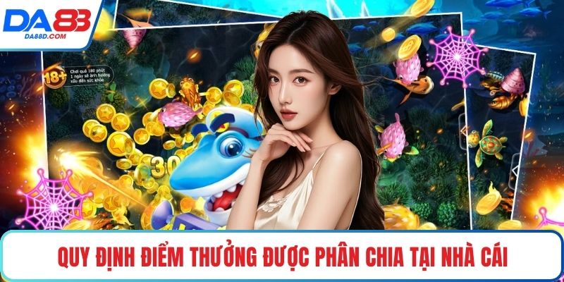 Quy định điểm thưởng được phân chia tại nhà cái