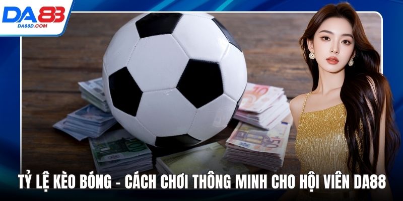 Tỷ lệ kèo bóng