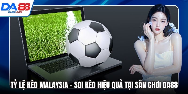 Tỷ lệ kèo Malaysia