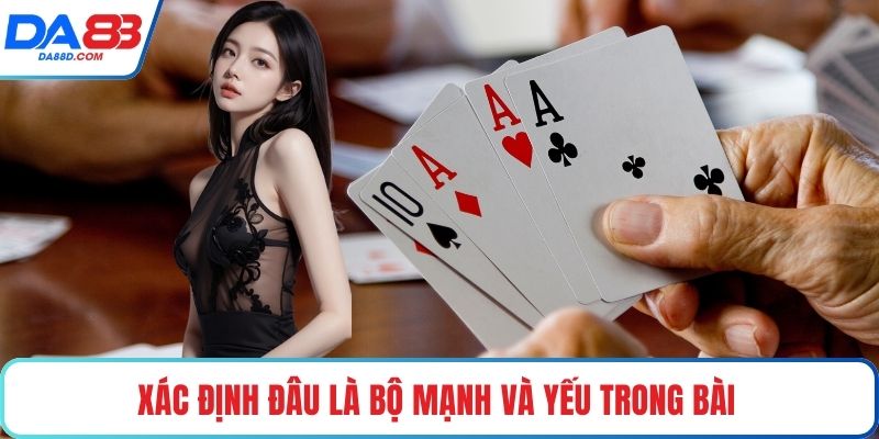 Xác định đâu là bộ mạnh và yếu trong bài 